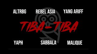 TIBATIBA OFFICIAL LYRIC VIDEO  MALIQUE ALTRBG REBEL ASIA YANG ARIFF YAPH amp SABBALA [upl. by Shayla]