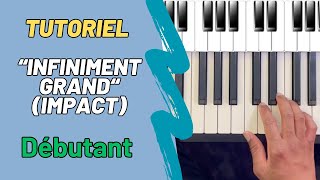 Comment accompagner facilement quotInfiniment grandquotIMPACT au piano  Piano tutoriel Débutant [upl. by Vasiliu]