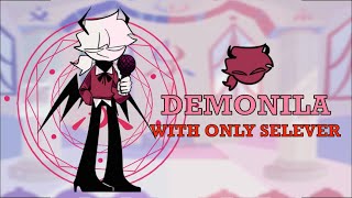 Demonila but Only Selever Selevers week Remaster Song [upl. by Cand342]