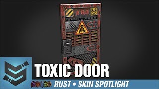 Rust Skin Spotlight • Toxic Door [upl. by Phia363]