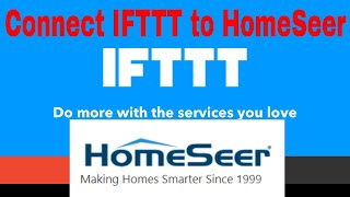 Let IFTTT control Homeseer devices [upl. by Ness20]