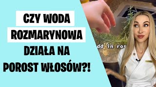 Czy woda rozmarynowa działa na porost włosów [upl. by Neom578]