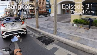 Bangkok unfiltered Episode 31 The old Siam [upl. by Longerich968]