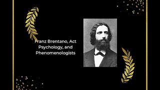 Franz Brentano Act Psychology and Phenomenologists [upl. by Jeno]