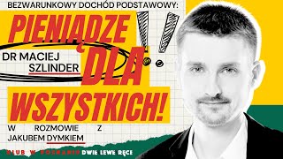 Bezwarunkowy dochód podstawowy Prawo każdego z nas czy szalona utopia  gość Maciej Szlinder [upl. by Cosette]