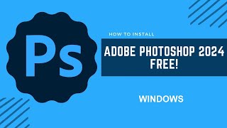 How to download Adobe Photoshop 2024 on Windows [upl. by Orian416]