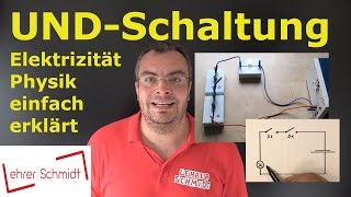 UNDSchaltung  Aufbau amp Erklärung  Physik  einfach erklärt  Lehrerschmidt [upl. by Dallman]