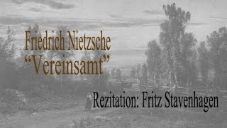 Friedrich Nietzsche „Vereinsamtquot [upl. by Ramhaj]