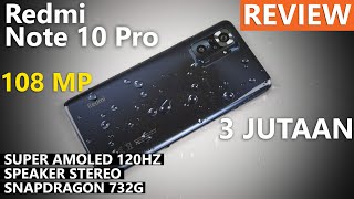 3 Jutaan 108MP Kencang Tahan Air Layar SUPER AMOLED 120Hz  Review Redmi Note 10 Pro Indonesia [upl. by Atinrev]