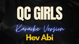 QC GIRLS  Hev Abi Karaoke [upl. by Plusch]