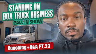 📞🚚 STANDING ON BOX TRUCK BUSINESS 💼 Call In Show Pt 23 [upl. by Ylatfen]