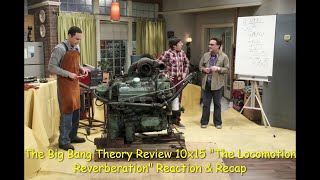 The Big Bang Theory Review 10x15 quotThe Locomotion Reverberationquot Reaction amp Recap [upl. by Hedwig808]