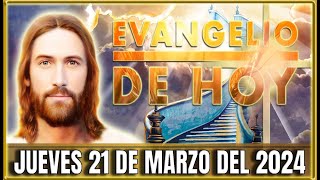 EVANGELIO DE HOY JUEVES 21 DE MARZO DEL 2024  PALABRA DE DIOS [upl. by Diannne]