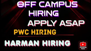 PWC amp HARMAN HIRING  OFF CAMPUS HIRING UPDATE  APPLY ASAP [upl. by Ilene]