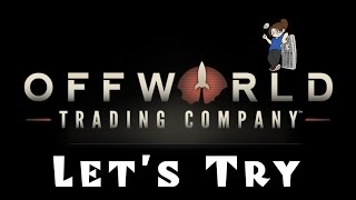 Lets Try Offworld Trading Company [upl. by Ronel779]