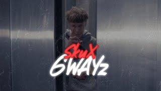 SkuX  6WayZ [upl. by Enilram]