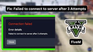 FiveM Failed to connect to server after 3 Attempts  Quick fix [upl. by Haraz]