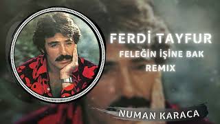 Ferdi Tayfur  Feleğin İşine Bak Numan Karaca Remix [upl. by Cas]