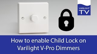 How to enable and disable Child Lock on Varilight dimmers [upl. by Enomaj]