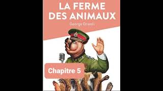 R5  Résumé  La ferme des animaux  Chapitre 5  Georges Orwell [upl. by Yrrehc672]