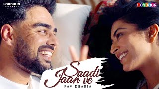 Pav Dharia  Saadi Jaan Ve Official VIDEO   Latest Punjabi Songs 2024 [upl. by Ariahs455]