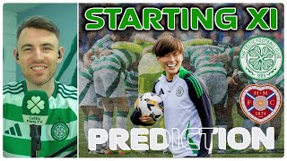 WERE BACK  Celtic v Hearts  Starting XI Prediction [upl. by Rubenstein]