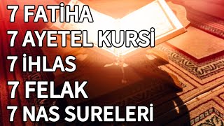 7x Fatiha  Ayetel Kürsi  İhlas  Felak Ve Nas Sureleri🌸 [upl. by Hanway]