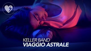 Keller Band  Viaggio Astrale Official Video [upl. by Ruella]