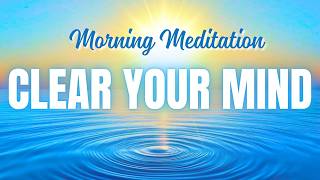 Morning Meditation to Clear Your Mind  10 Minutes 🧘😌 [upl. by Kelwen]