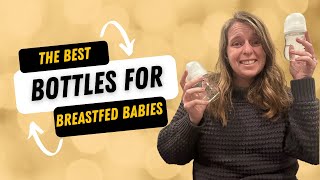 My Top Best Bottles for Breastfed Babies as Lactation Consultant [upl. by Annailuj47]