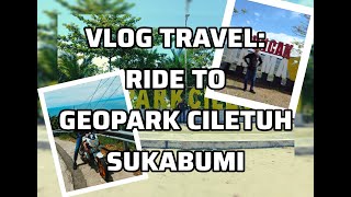 VLOG TRAVEL  Ride to GEOPARK CILETUH Sukabumi [upl. by Trillbee722]