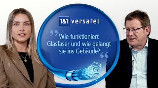 Wie funktioniert Glasfaser und wie gelangt sie ins Gebäude  1amp1 Versatel im Gespräch [upl. by Neehsas]