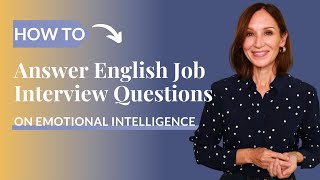 Best 4 Strategies to Answer English Job Interview Questions on Emotional Intelligence [upl. by Mercie]