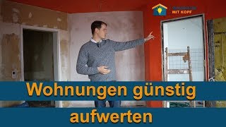 Wohnungen günstig aufwerten einfach renovieren Fix und Flip [upl. by Khoury]