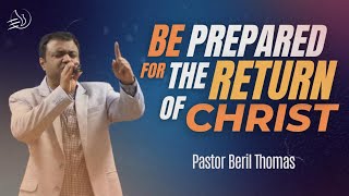 Be Prepared For The Return Of Christ  Pastor Beril Thomas  The Exalters Church [upl. by Sibley]