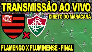 AO VIVO FLAMENGO X FLUMINENSE DIRETO DO MARACANÃƒ  FINAL CAMPEONATO CARIOCA 2023 l JOGO DE VOLTA [upl. by Tallia80]