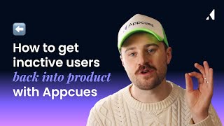 How to get inactive users back into product with Appcues [upl. by Drarrej860]