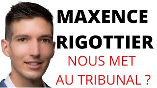 Maxence RIGOTTIER nous met au TRIBUNAL  ⚖️💶⚖️ [upl. by Uwkuhceki]