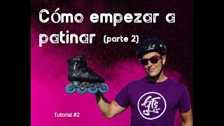 CÓMO APRENDER A PATINAR  Parte 2 [upl. by Eeloj]