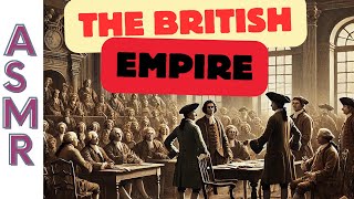 The British Empire  ASMR History  with Relaxing Fireplace Sound [upl. by Jewel]