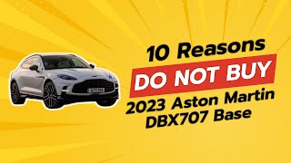 2023 Aston Martin DBX707 Review 🤔  10 Reasons NOT to Buy [upl. by Annauqal585]