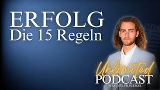 Die 15 Regeln von ERFOLGREICHEN Menschen  Unlimited Podcast 9 [upl. by Yllop]