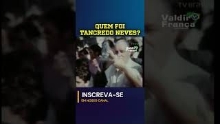 QUEM FOI TANCREDO NEVES [upl. by Auhesoj]