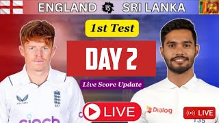 ENGLAND VS SRI LANKA 1ST TEST DAY 2 LIVE  ENG VS SL LIVE MATCH 2024 [upl. by Lennard]