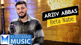 Arziv Abbas  Beta Nabe Kurdmax Acoustic [upl. by Colet713]