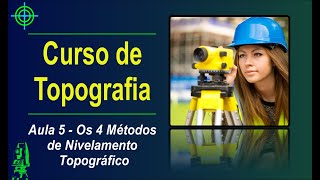 Aula 5  Os 4 Métodos de Nivelamento Topográfico existentes [upl. by Ladnyk481]