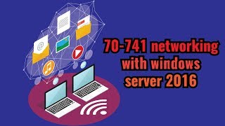 70741  Networking with Windows Server 2016 MCSA  John Academy [upl. by Aeikan]