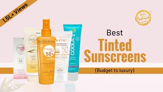 Best Tinted Sunscreen for Face  Budget to Luxury Tinted Sunscreens reviewed by Dr Nivedita Dadu [upl. by Doe]