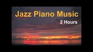 Piano Jazz amp Jazz Piano 2 Hours of Best Smooth Jazz Piano Music [upl. by Aden]