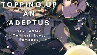 Topping Up An Adeptus Xiao ASMR Comfort Love Romance [upl. by Alleuol]